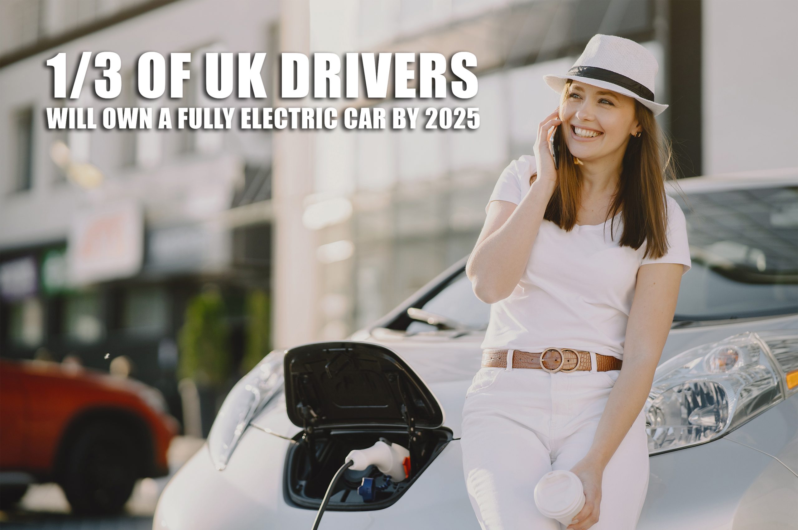 1/3 of UK Drivers will own a fully electric car by 2025